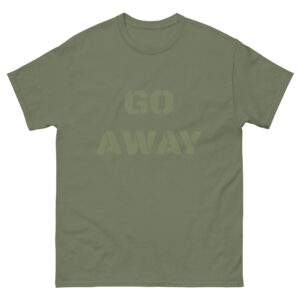 "Go Away Green" Unisex classic tee